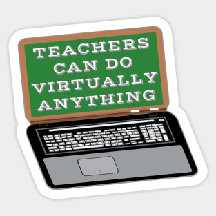 Teachers Can Do Virtually Anything Laptop and Vintage Chalkboard (White Background) Sticker